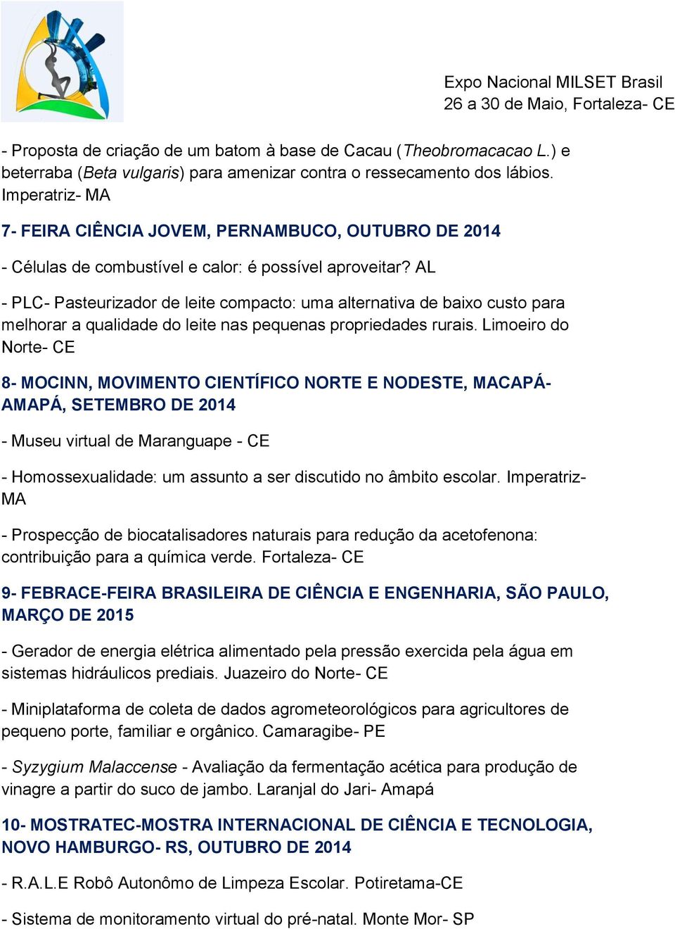 AL - PLC- Pasteurizador de leite compacto: uma alternativa de baixo custo para melhorar a qualidade do leite nas pequenas propriedades rurais.