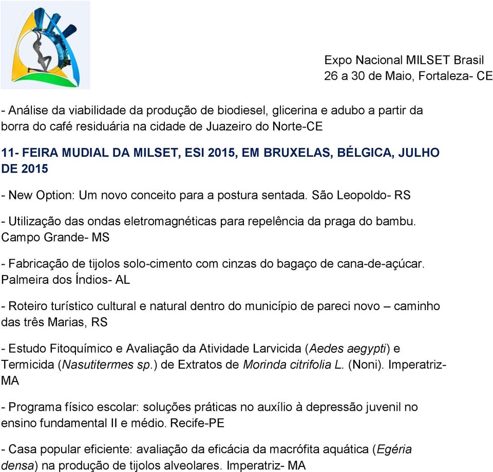 Campo Grande- MS - Fabricação de tijolos solo-cimento com cinzas do bagaço de cana-de-açúcar.