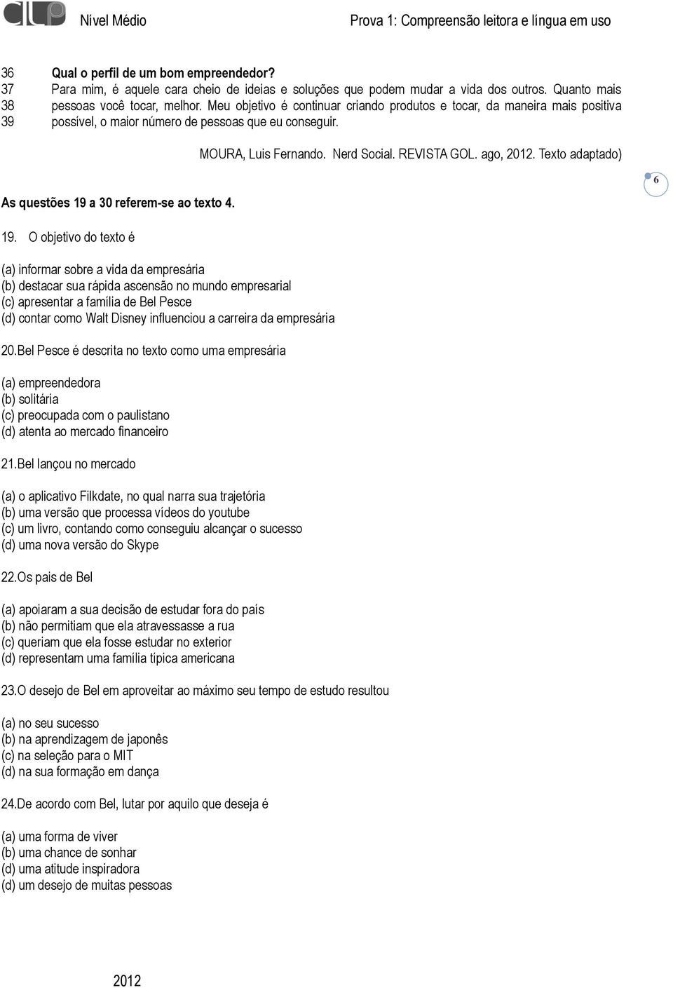 Texto adaptado) As questões 19 a 30 referem-se ao texto 4. 6 19.