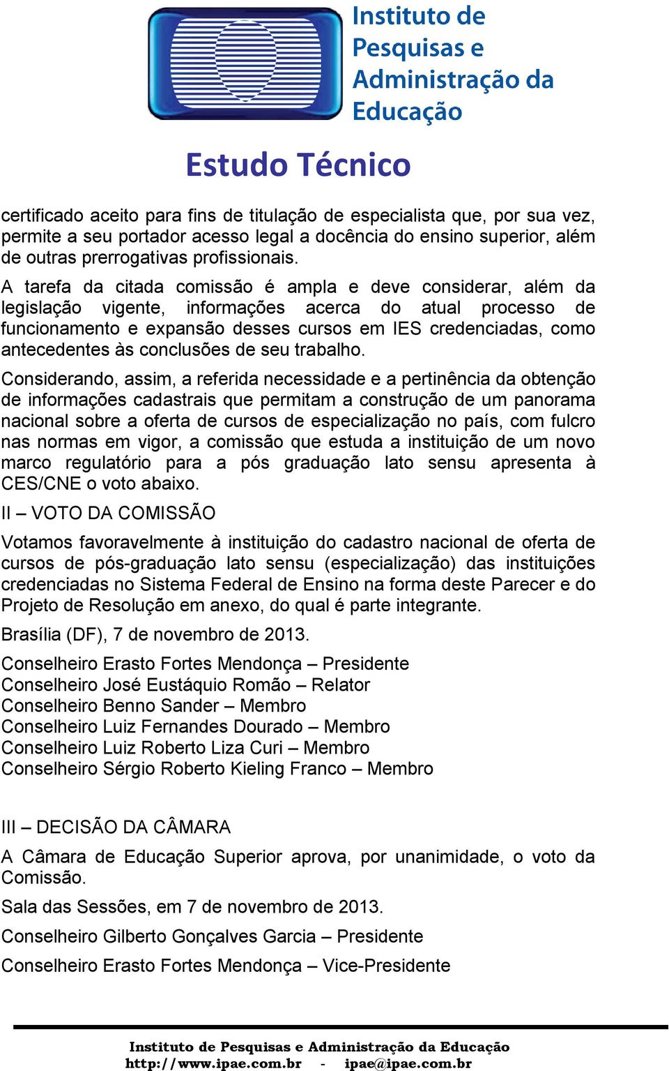 antecedentes às conclusões de seu trabalho.