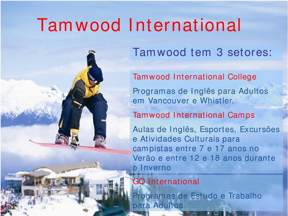 Tamwood International Camps Aulas de Inglês, Esportes, Excursões e Atividades Culturais