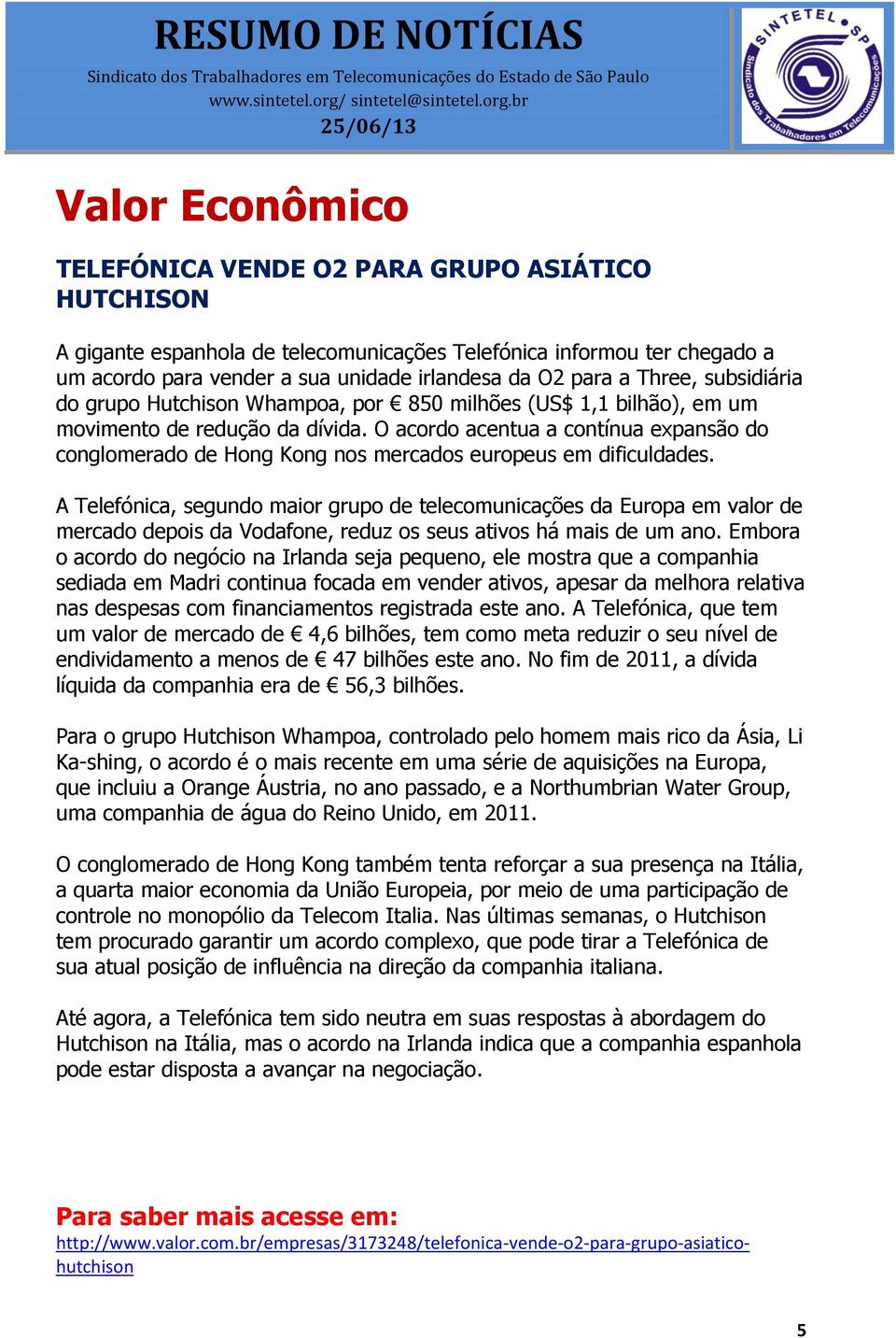 O acordo acentua a contínua expansão do conglomerado de Hong Kong nos mercados europeus em dificuldades.