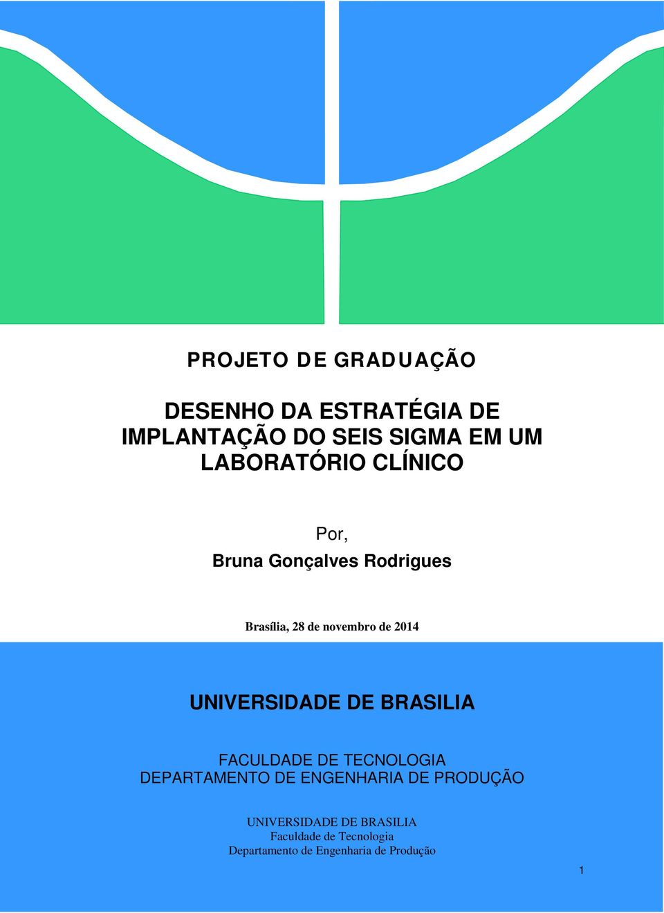 UNIVERSIDADE DE BRASILIA FACULDADE DE TECNOLOGIA DEPARTAMENTO DE ENGENHARIA DE