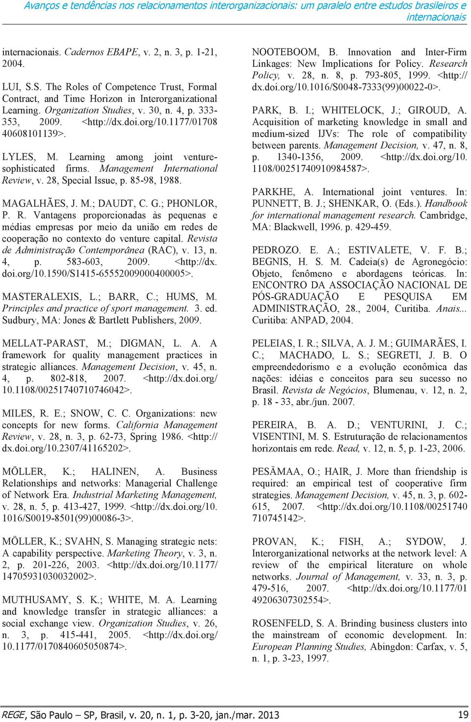 LYLES, M. Learning among joint venturesophisticated firms. Management International Re