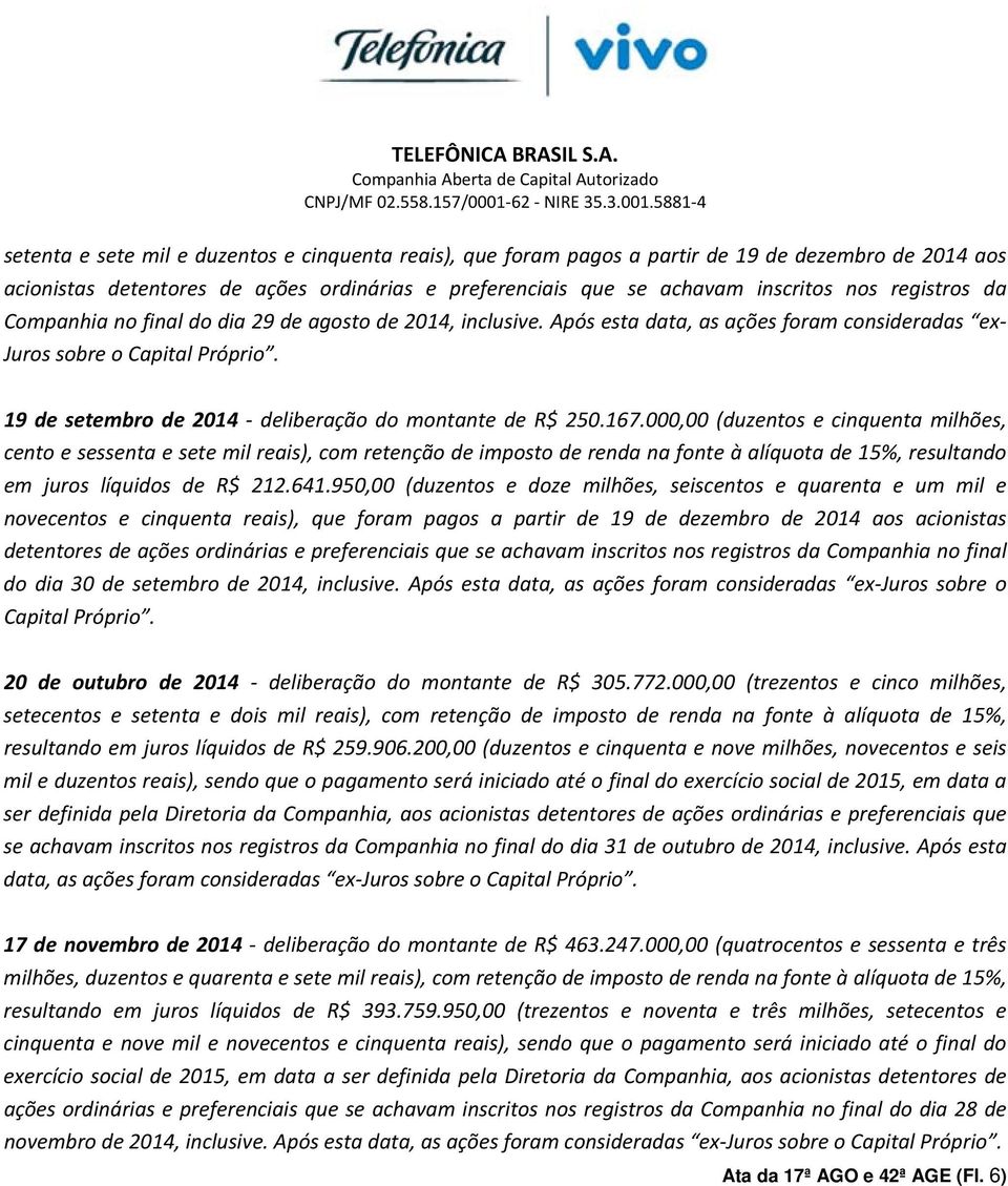 19 de setembro de 2014 deliberação do montante de R$ 250.167.