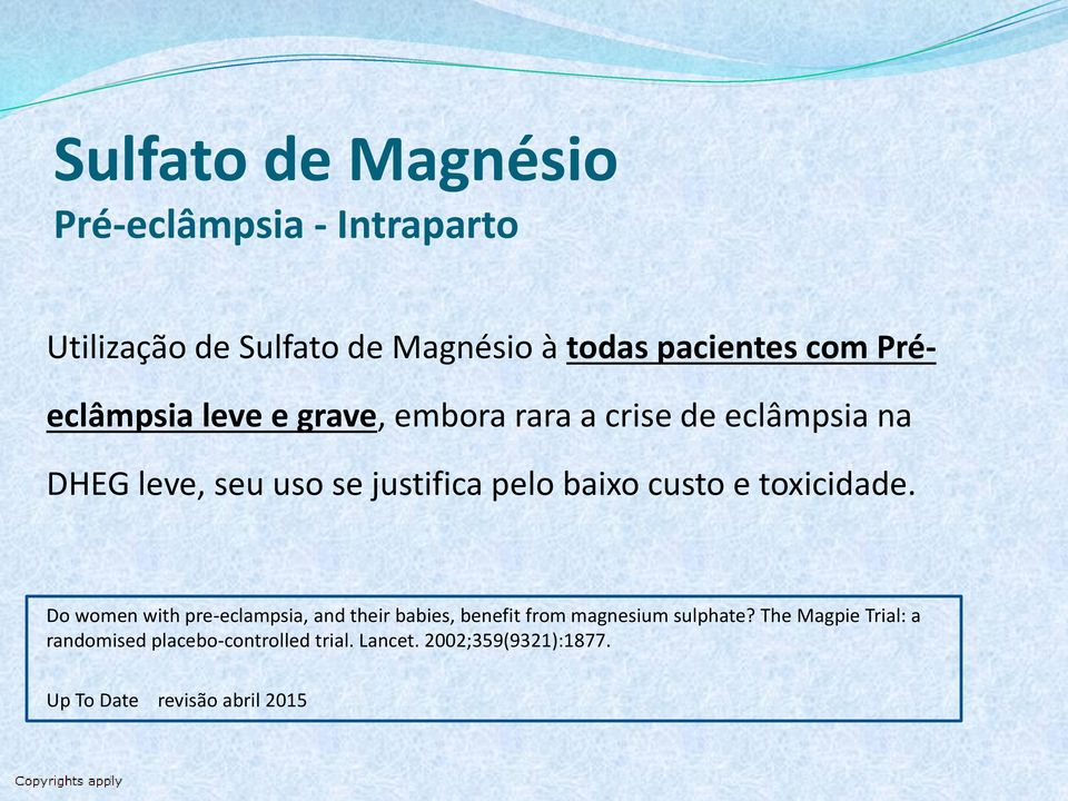 custo e toxicidade. Do women with pre-eclampsia, and their babies, benefit from magnesium sulphate?