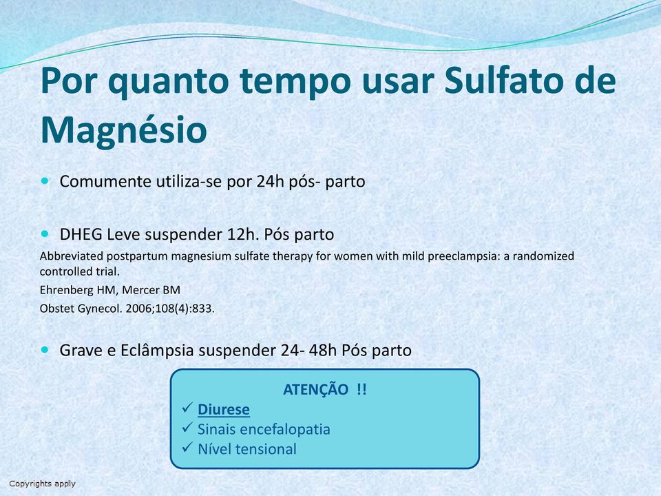 Pós parto Abbreviated postpartum magnesium sulfate therapy for women with mild preeclampsia: a