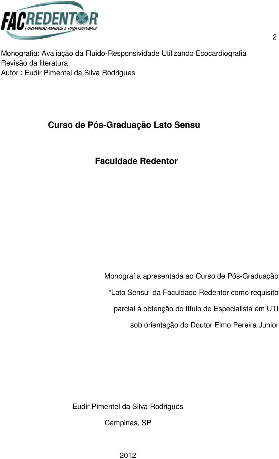 da Faculdade Redentor como requisito parcial à obtenção do título de Especialista em UTI