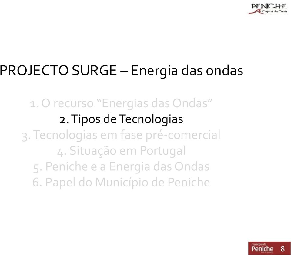 Tecnologias em fase pré-comercial 4.