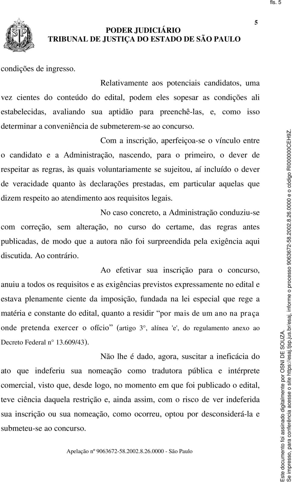 conveniência de submeterem-se ao concurso.