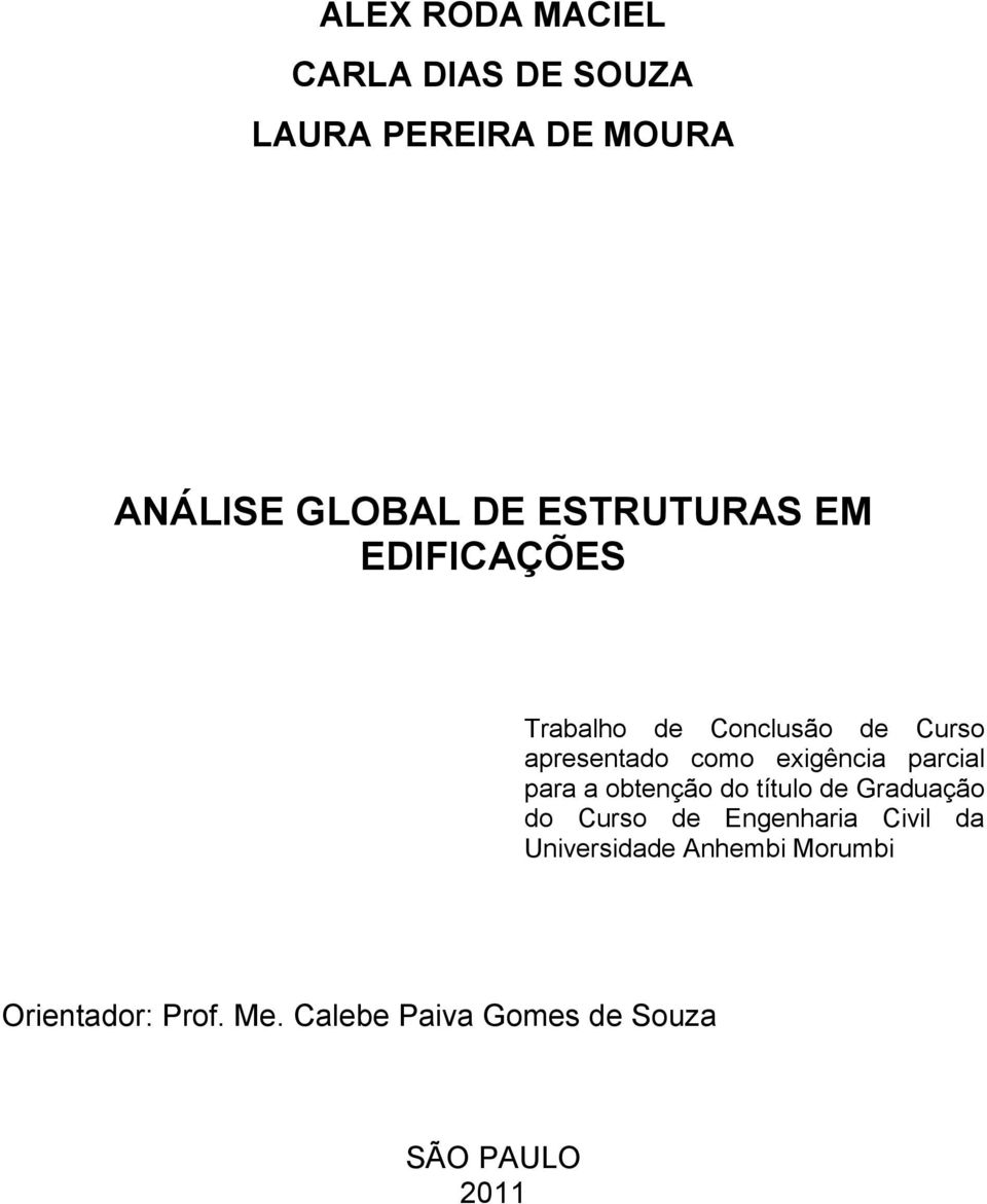 parcial para a obtenção do título de Graduação do Curso de Engenharia Civil da