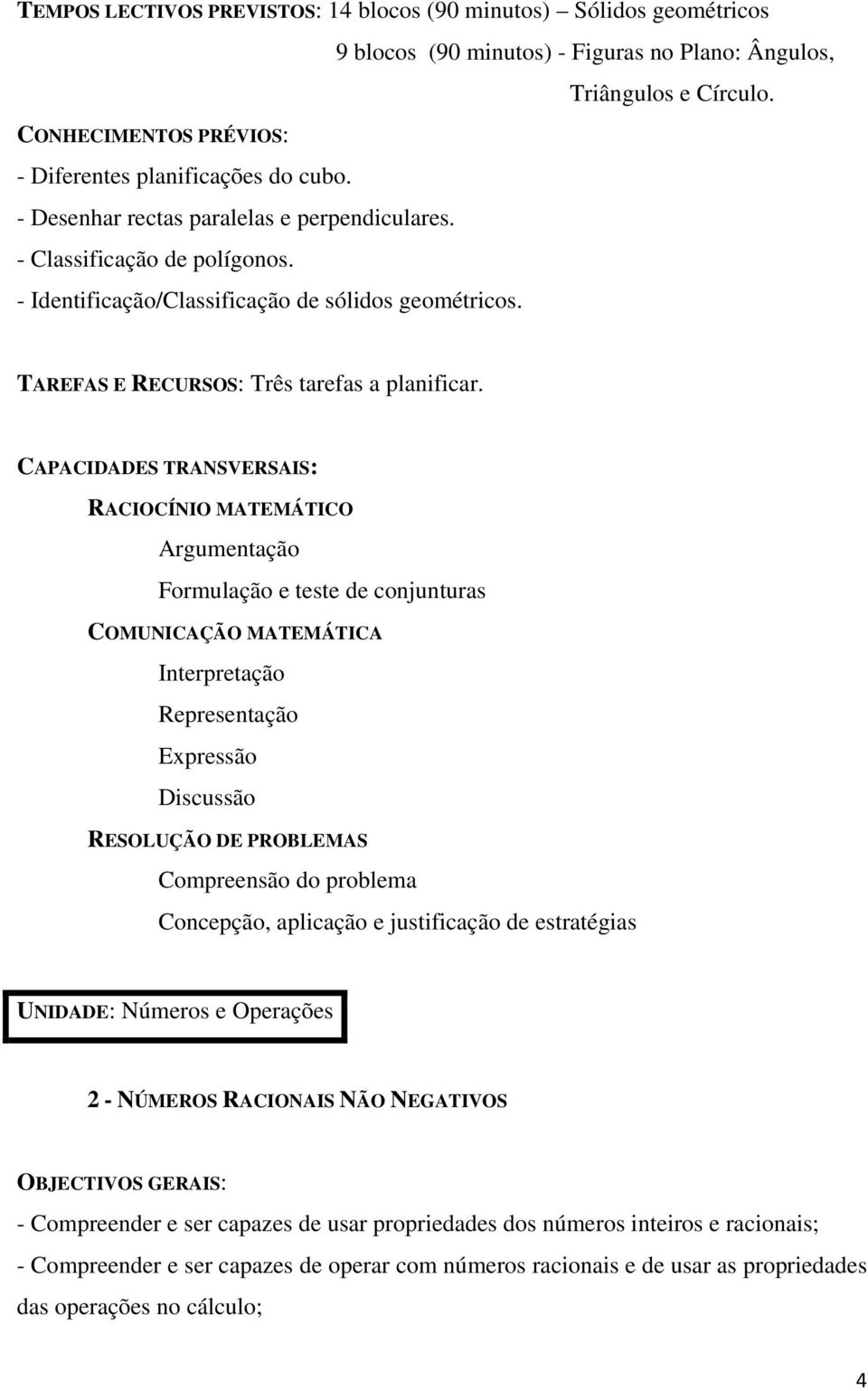 TAREFAS E RECURSOS: Três tarefas a planificar.