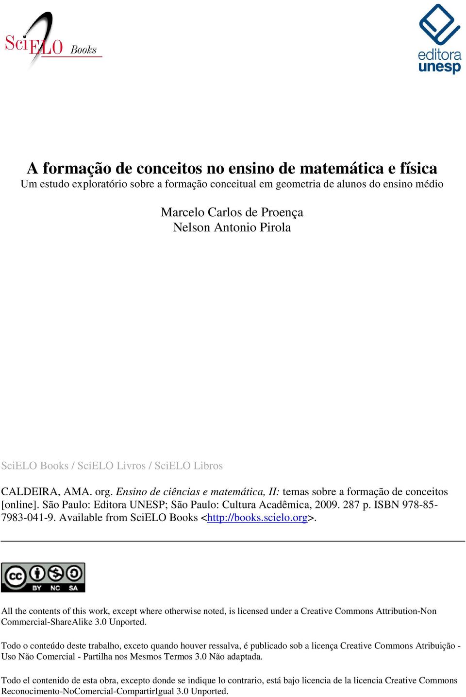 São Paulo: Editora UNESP; São Paulo: Cultura Acadêmica, 2009. 287 p. ISBN 978-85- 7983-041-9. Available from SciELO Books <http://books.scielo.org>.