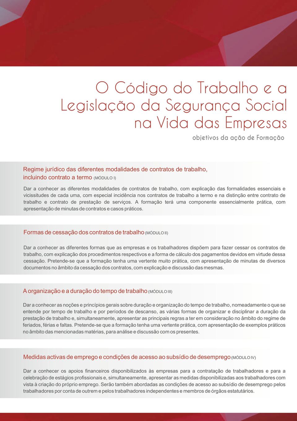 trabalho a termo e na distinção entre contrato de trabalho e contrato de prestação de serviços.