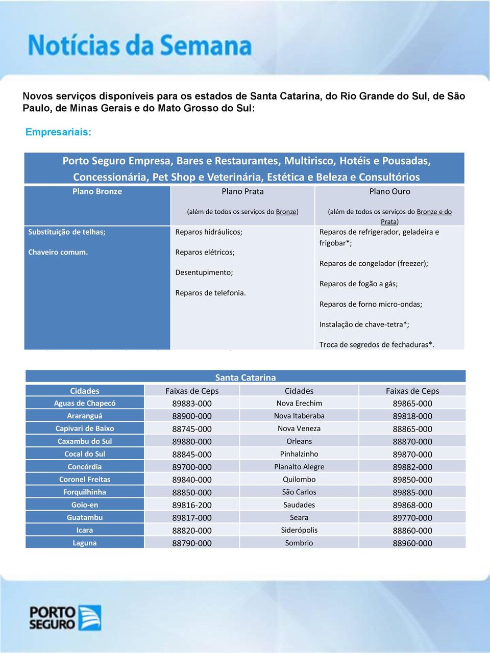 (além de todos os serviços do Bronze) Reparos hidráulicos; Reparos elétricos; Desentupimento; Reparos de telefonia.