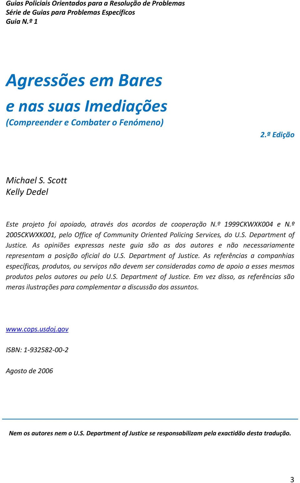 As opiniões expressas neste guia são as dos autores e não necessariamente representam a posição oficial do U.S. Department of Justice.