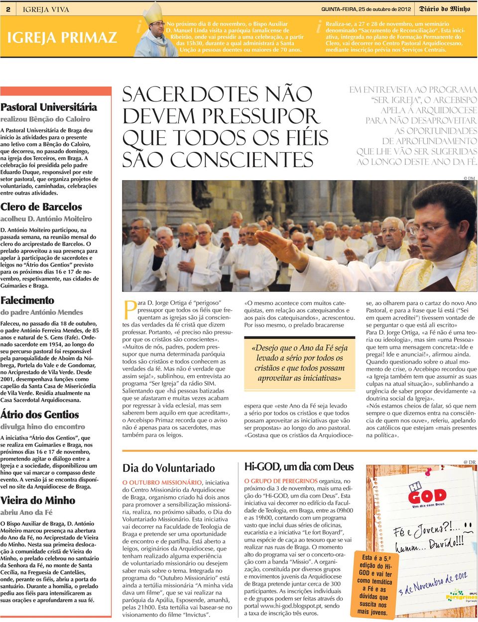 A celebração fo presdda pelo padre Eduardo Duque, responsável por este setor pastoral, que organza projetos de voluntarado, camnhadas, celebrações entre outras atvdades.