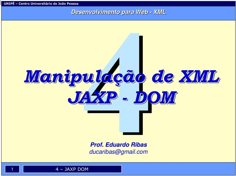 Manipulação de XML JAXP - DOM Prof.