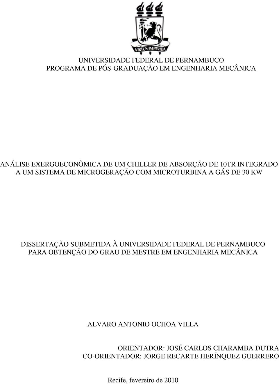 SUBMETIDA À UNIVERSIDADE FEDERAL DE PERNAMBUCO PARA OBTENÇÃO DO GRAU DE MESTRE EM ENGENHARIA MECÂNICA ALVARO ANTONIO