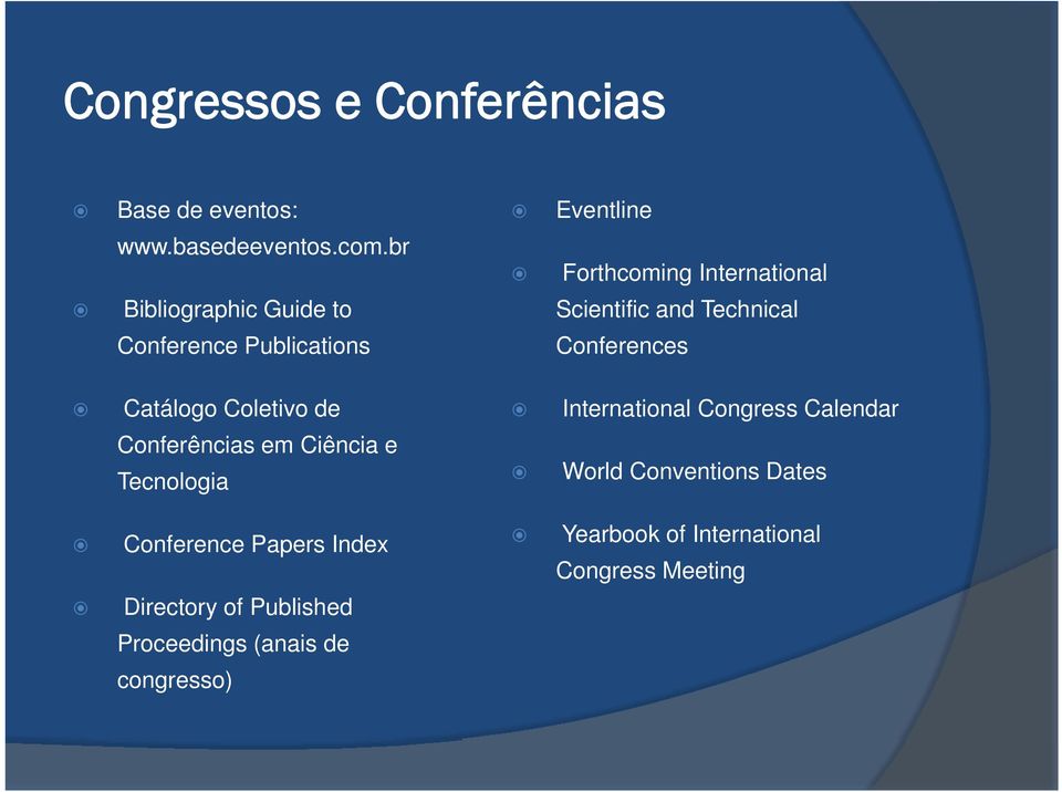 Conferences Catálogo Coletivo de International Congress Calendar Conferências em Ciência e Tecnologia
