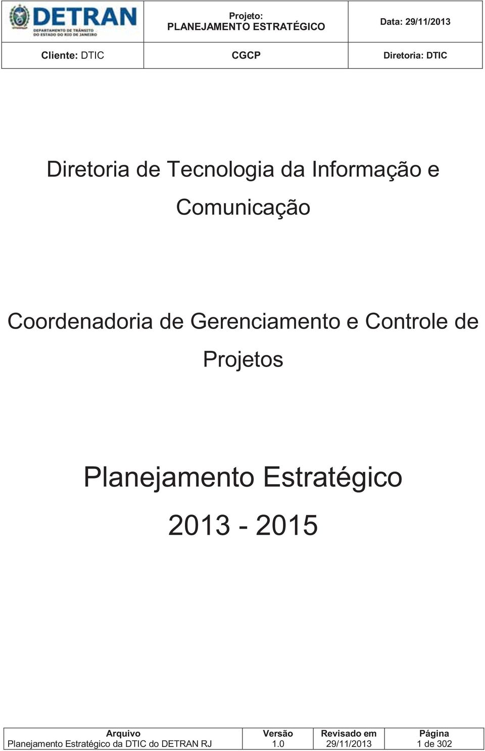 Informação e Comunicação Coordenadoria de Gerenciamento