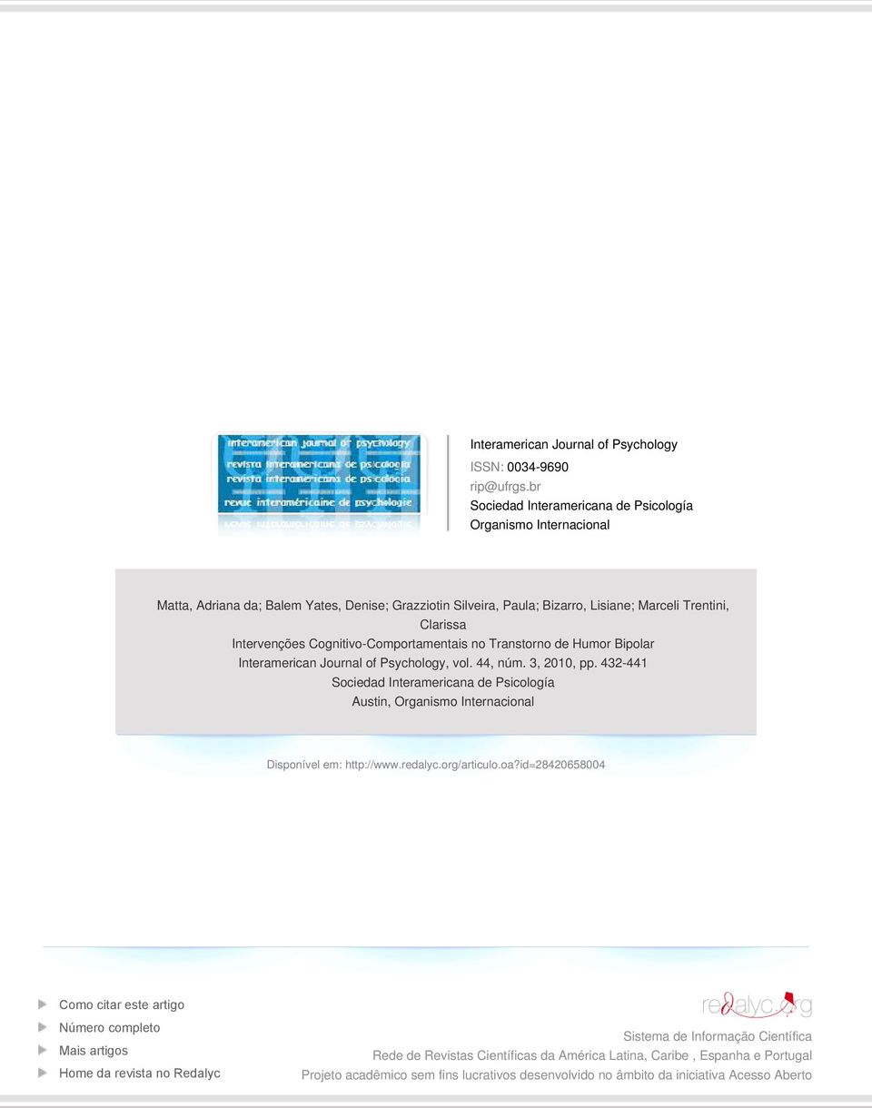 Cognitivo-Comportamentais no Transtorno de Humor Bipolar Interamerican Journal of Psychology, vol. 44, núm. 3, 2010, pp.
