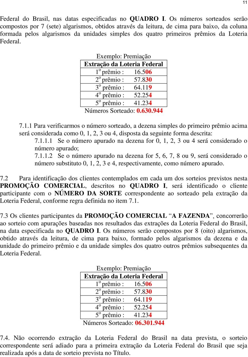 Loteria Federal. Exemplo: Premiação Extração da Loteria Federal 1 