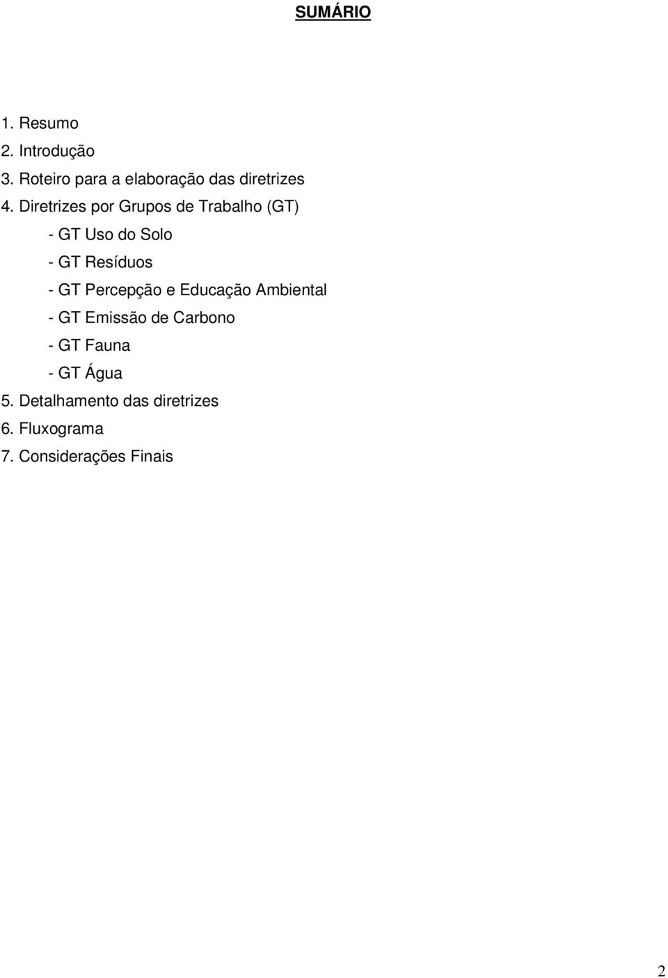 Diretrizes por Grupos de Trabalho (GT) - GT Uso do Solo - GT Resíduos - GT