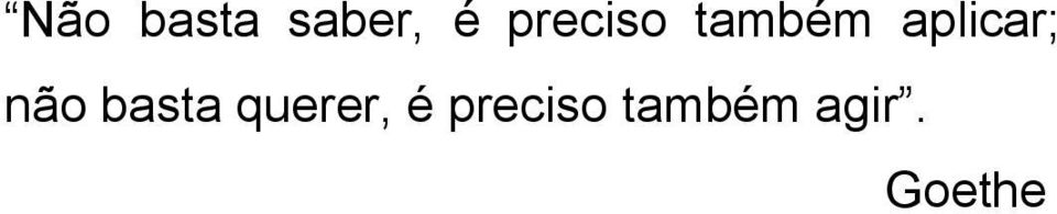 aplicar; não basta