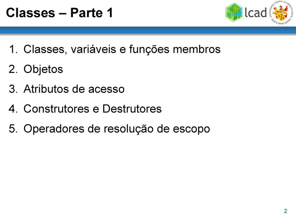 Objetos 3. Atributos de acesso 4.