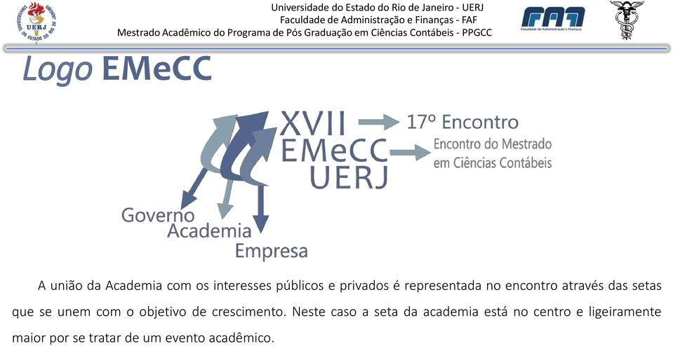 unem com o objetivo de crescimento.