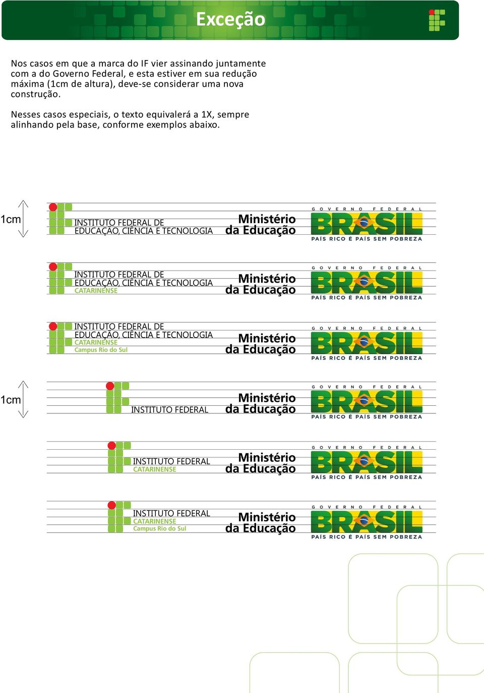 1cm INSTITUTO FEDERAL DE EDUCAÇÃO, CIÊNCIA E TECNOLOGIA INSTITUTO FEDERAL DE EDUCAÇÃO, CIÊNCIA E TECNOLOGIA CATARINENSE INSTITUTO FEDERAL DE