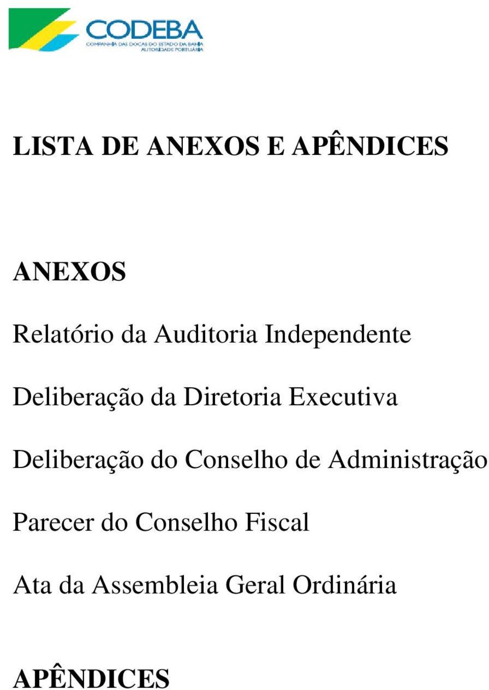 Executiva Deliberação do Conselho de Administração