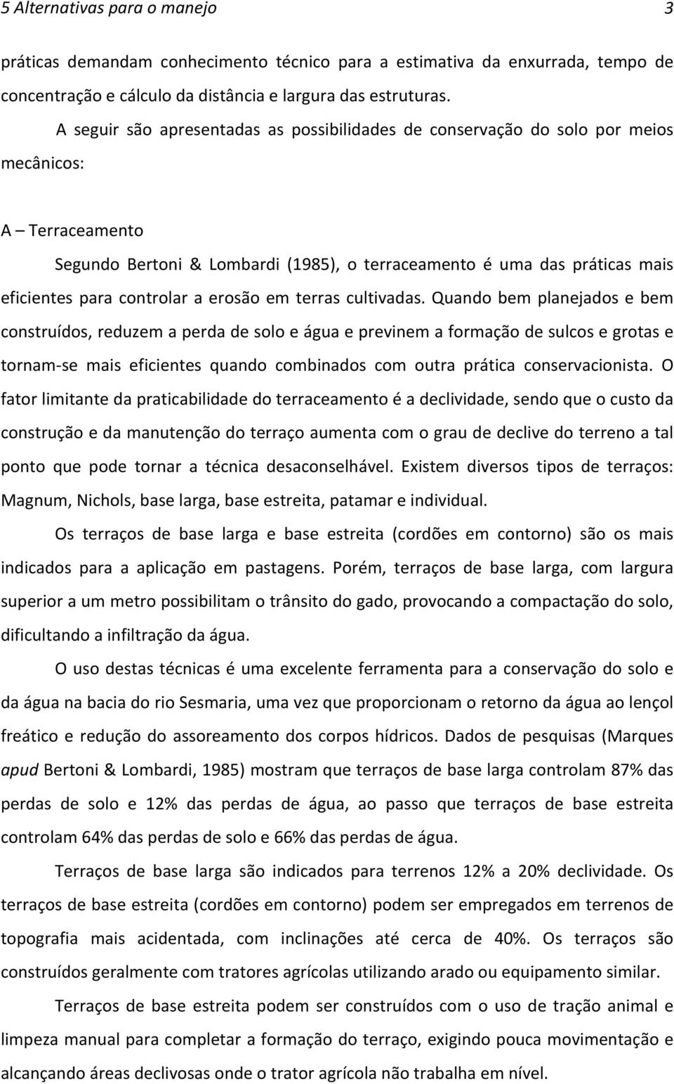 controlar a erosão em terras cultivadas.