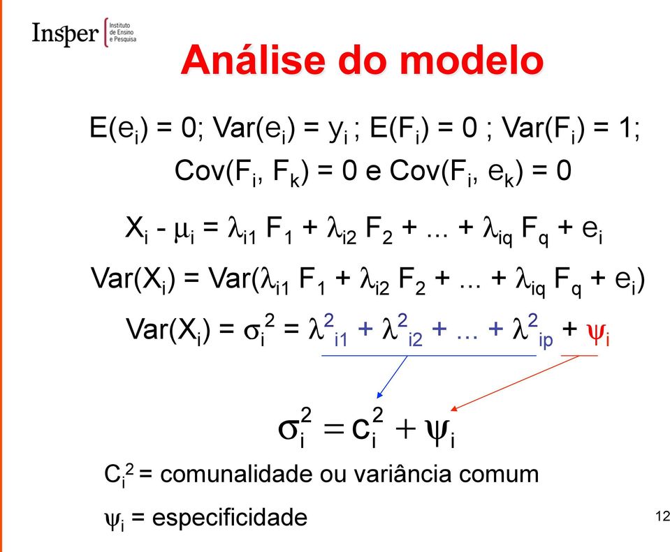 .. + λ iq F q + i Var(X i ) = Var(λ i1 F 1 + λ i2 F 2 +.