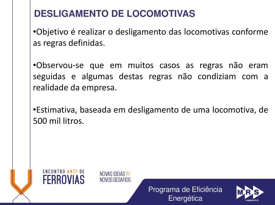 Observou-se que em muitos casos as regras não eram seguidas e algumas destas