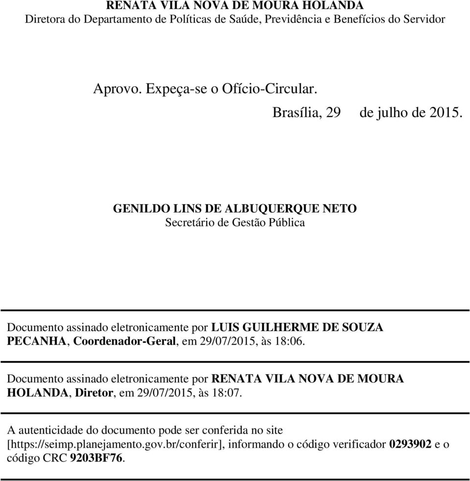 GENILDO LINS DE ALBUQUERQUE NETO Secretário de Gestão Pública Documento assinado eletronicamente por LUIS GUILHERME DE SOUZA PECANHA,