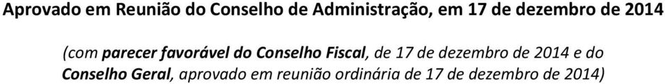 Fiscal, de 17 de dezembro de 2014 e do Conselho Geral,