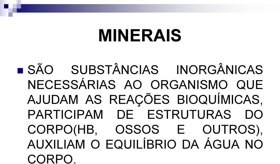 BIOQUÍMICAS, PARTICIPAM DE ESTRUTURAS DO