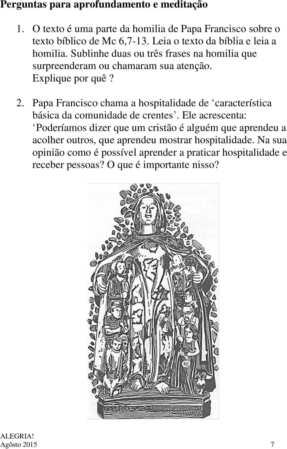 Papa Francisco chama a hospitalidade de característica básica da comunidade de crentes.