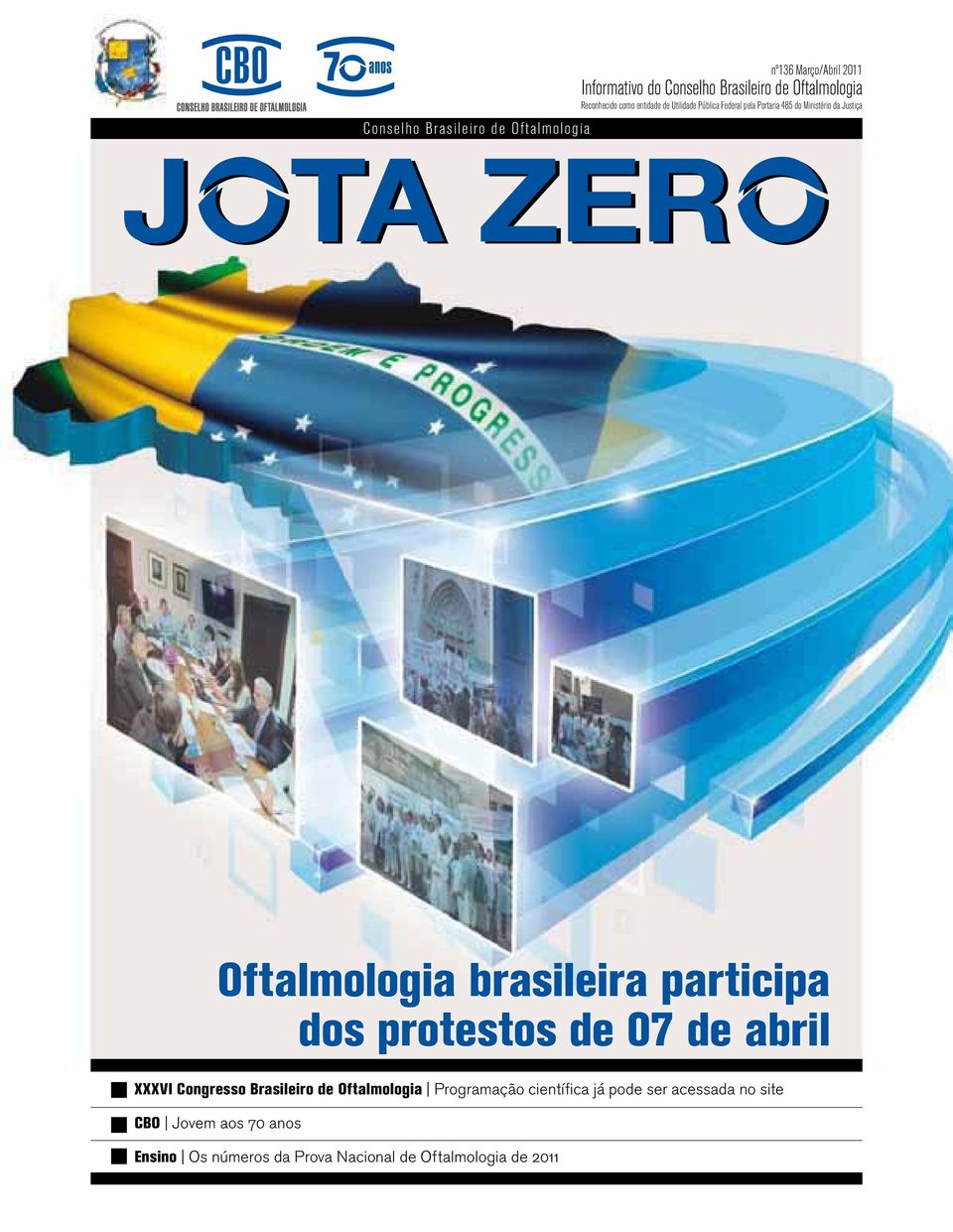 brasileira participa dos protestos de 07 de abril XXXVI Congresso Brasileiro de Oftalmologia Programação