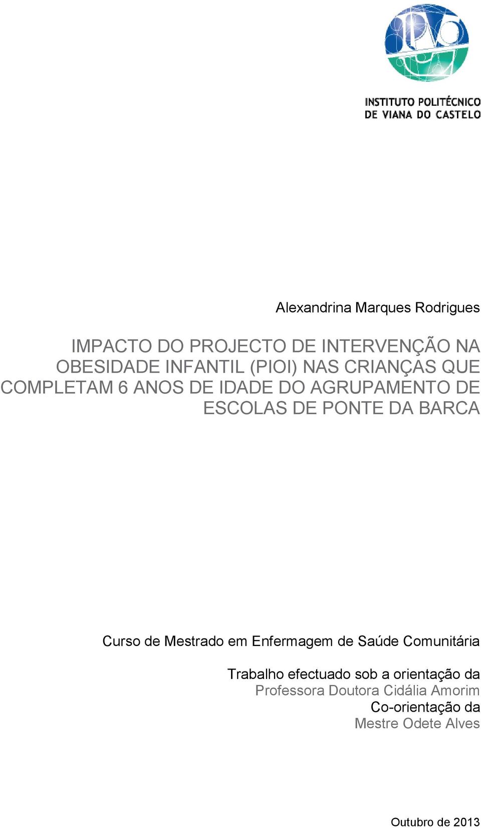 BARCA Curso de Mestrado em Enfermagem de Saúde Comunitária Trabalho efectuado sob a