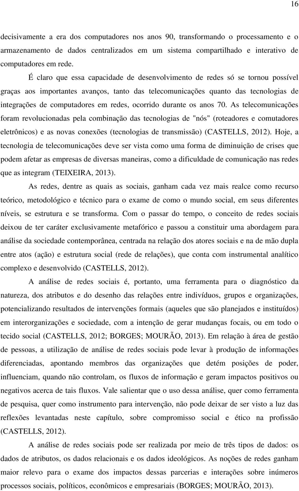 redes, ocorrido durante os anos 70.