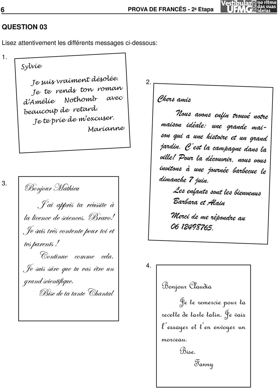 Je suis très contente pour toi et tes parents! Continue comme cela. Je suis sûre que tu vas être un grand scientifique. Bise de ta tante Chantal 2. 4.