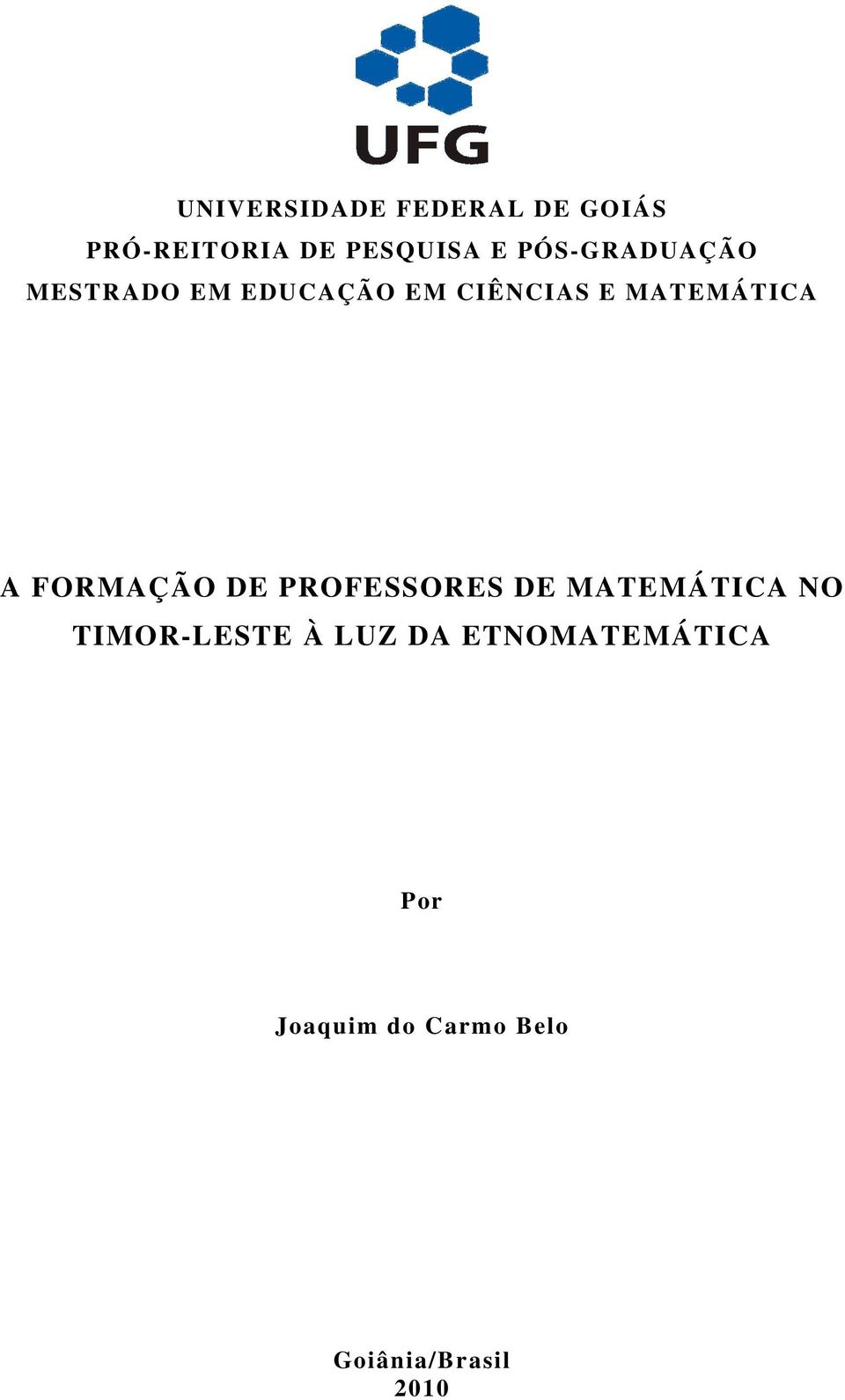 A FORMAÇÃO DE PROFESSORES DE MATEMÁTICA NO TIMOR-LESTE À LUZ