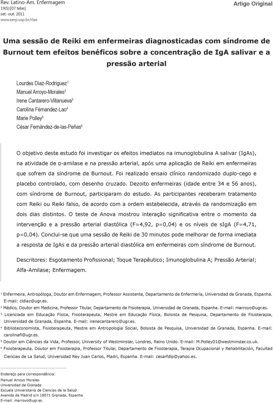 Manuel Arroyo-Morales 2 Irene Cantarero-Villanueva 3 Carolina Férnandez-Lao 4 Marie Polley 5 César Fernández-de-las-Peñas 6 O objetivo deste estudo foi investigar os efeitos imediatos na