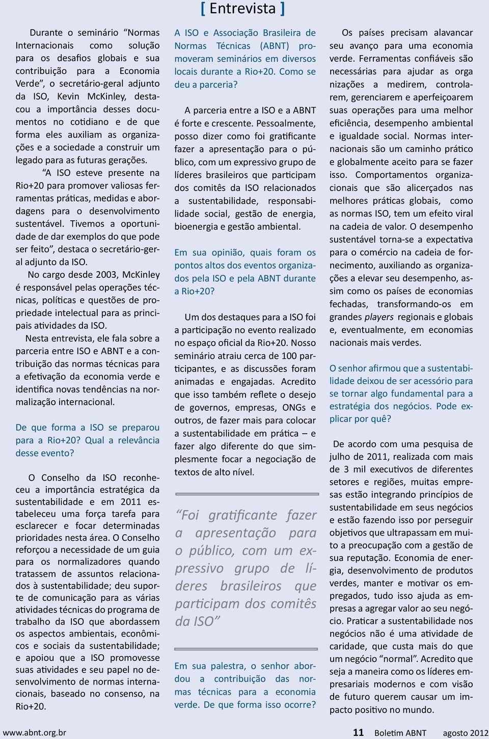 A ISO esteve presente na Rio+20 para promover valiosas ferramentas práticas, medidas e abordagens para o desenvolvimento sustentável.