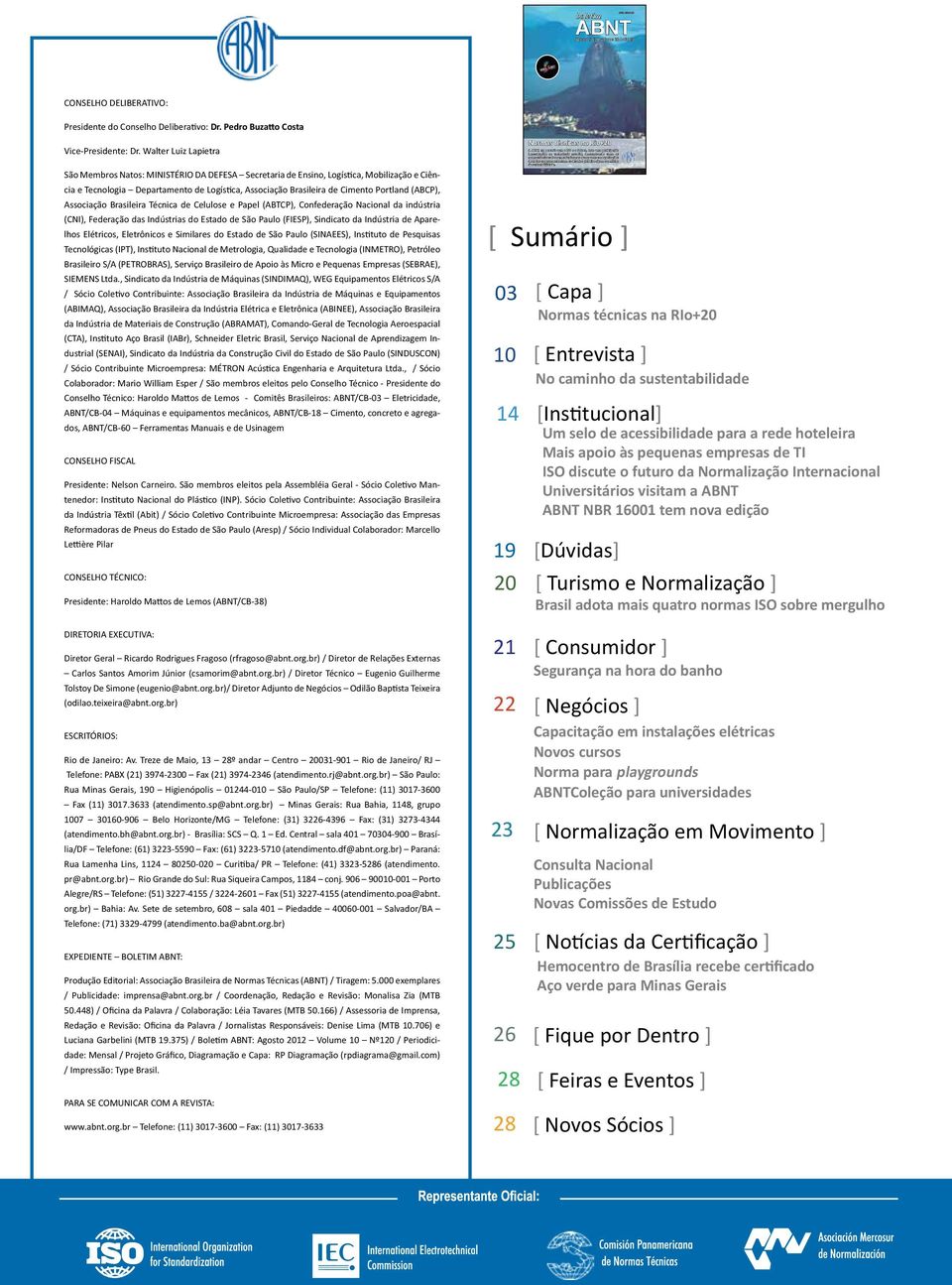 (ABCP), Associação Brasileira Técnica de Celulose e Papel (ABTCP), Confederação Nacional da indústria (CNI), Federação das Indústrias do Estado de São Paulo (FIESP), Sindicato da Indústria de