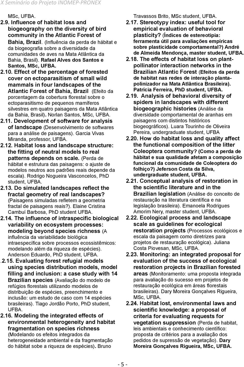 Effect of the percentage of forested cover on ectoparasitism of small wild mammals in four landscapes of the Atlantic Forest of Bahia, Brazil (Efeito da porcentagem da cobertura florestal sobre o