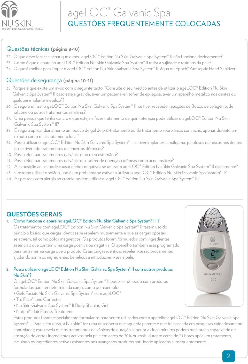 O que é melhor para limpar o ageloc Edition Nu Skin Galvanic Spa System II, água ou Epoch Antiseptic Hand Sanitizer? Questões de segurança (página 10-11) 35.